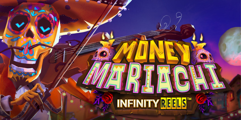 Money Mariachi Infinity Reels Reel Play