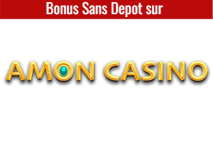 Le bonus sans depot Amon Casino
